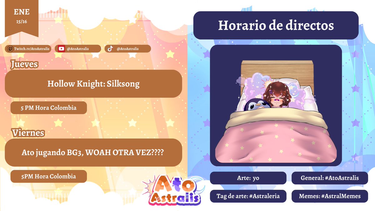 ☀️Horario de directos🌙

Semana del 15-16 de enero

☁️Tags☁️

⭐️General - #AtoAstralis
⭐️Arte: #Astraleria
⭐️Memes: #AstralMemes
⭐️Clips: #AtoClips
⭐️Correo de negocios: AtoAstralis@gmail.com