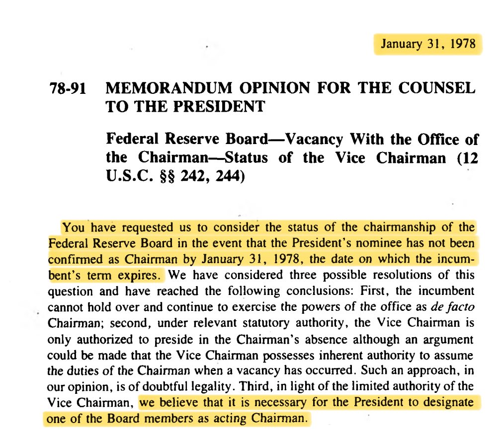 Geiger_Capital's tweet image. This is huge…

A 1978 Office of Legal Counsel memo states that if the President’s nominee for Fed Chair is blocked by the Senate, the incumbent chair or vice chair can’t automatically take over.

The President has the authority to pick a current Fed board member as acting chair.