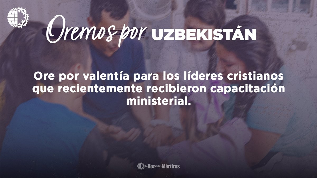 🇺🇿 Uzbekistán: Ore por valentía para los líderes cristianos que recientemente recibieron capacitación ministerial. 

#cristianos #orar #mártir #persecución #uzbekistán