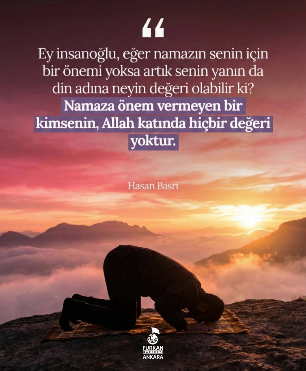Ey insanoğlu, eğer namazın senin için bir önemi yoksa artık senin yanında din adına neyin değeri olabilir ki? Namaza önem vermeyen bir kimsenin, Allah katında hiçbir değeri yoktur.

-Hasan Basri