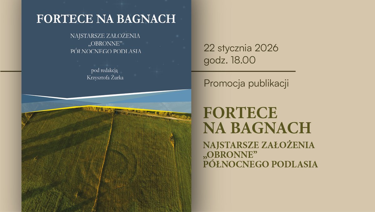 MuzeumPodlaskie's tweet photo. 📅22 stycznia o godz. 18.00 zapraszamy do Ratusza na promocję publikacji FORTECE NA BAGNACH – Najstarsze założenia „obronne” północnego Podlasia.

Monografia łączy syntetyczną analizę wszystkich rozpoznanych stanowisk z pogłębionymi studiami najlepiej przebadanych lokalizacji. https://t.co/AzPXD5xSon