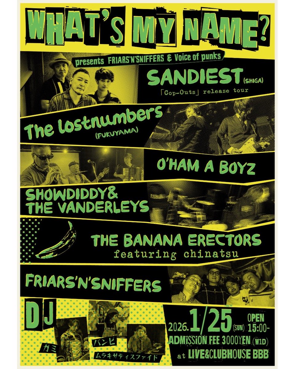 続いて翌日、第二弾！
初の山口はずっと行きたかった宇部！

FRIARS’N’SNIFFERS &amp; VOICE OF PUNKS presents
“What’s My Name”

2026.1.25(sun) @ Live &amp; Club House BBB

SANDIEST
THE LOSTNUMBERS
O’HAM A BOYS
SHOWDIDDY &amp; THE WANDERLEYS
THE BANANA ERECTORS featuring Chinastu
FRIARS’N’SNIFFERS