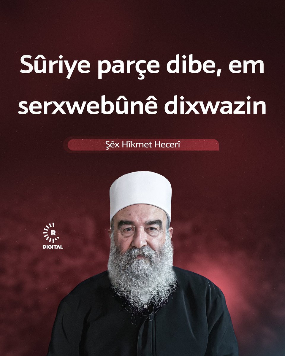 RudawKurdi's tweet image. #GRAFÎK - Rêberê Durziyên Sûriyeyê Şêx Hîkmet Hecerî got:

💬 Sûriye parçe dibe, em serxwebûnê dixwazin 

💬 Em xwe wekî beşeke hebûna dewleta Îsraîlê dibînin

💬 Hikûmeta Şamê berdewamiya DAIŞê ye