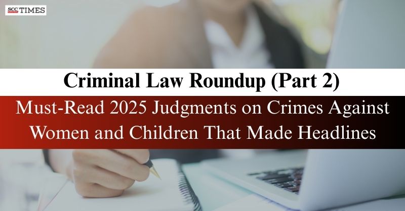 scconline_'s tweet image. Criminal Law Roundup (Part 2) | Must-Read 2025 Judgments on Crimes Against Women and Children That Made Headlines

Read More Here- scctimes.com/4083d5VMt

#Crimesagainstwomen #Protectionofchildren #HighCourtdecisions #sexualoffences2025 #POSHActlatestjudgments2025 #scconline
