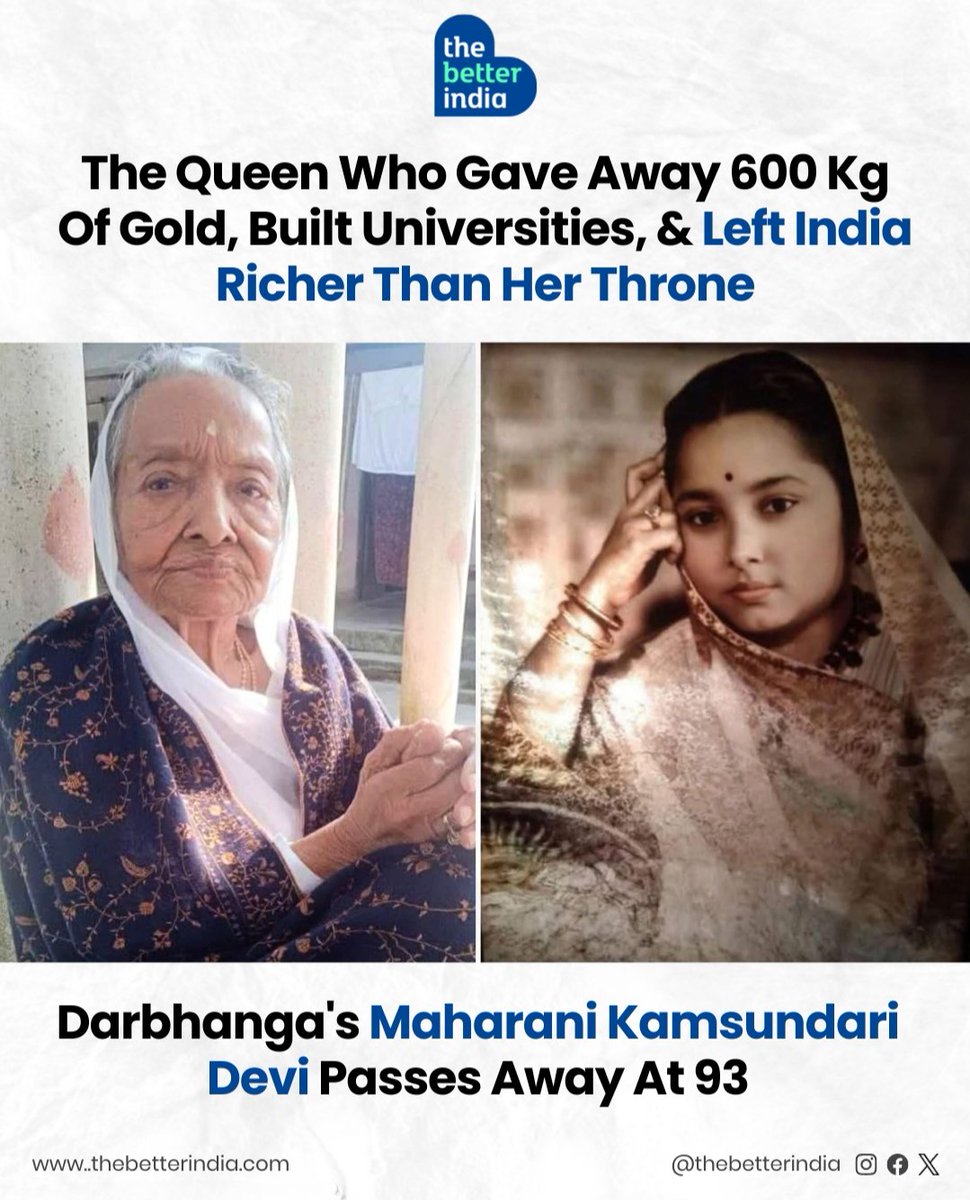 thebetterindia's tweet image. An era quietly bowed out this week.

Maharani Kamsundari Devi, the last Maharani of Darbhanga, passed away at the age of 93, bringing to a close a living chapter of Mithila’s royal legacy.

She never ruled a throne. Yet she ruled hearts through dignity, restraint and service.

In…