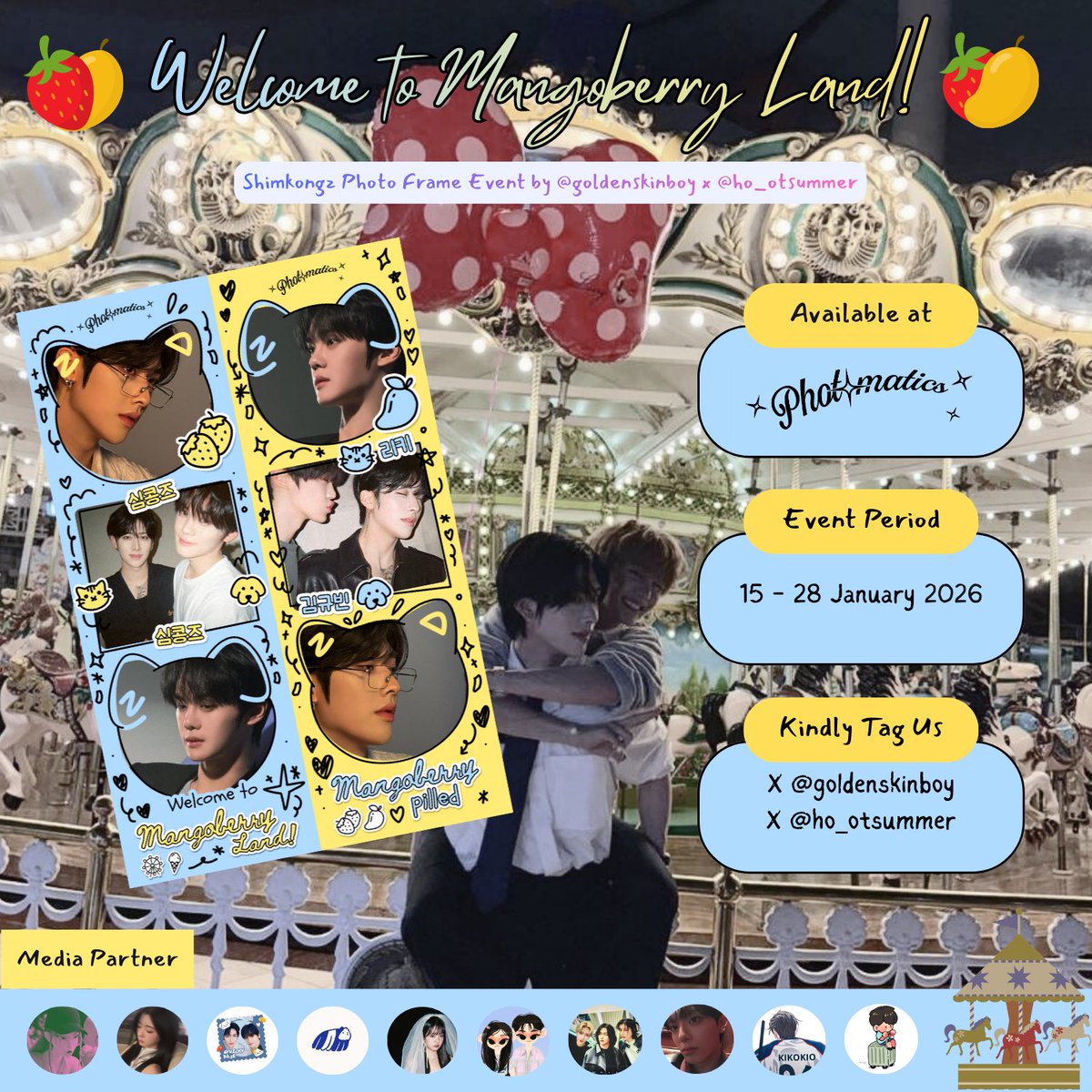goldenskinboy's tweet image. . ݁₊ ⊹ . ⟡ ݁ ݁. Welcome to Mangoberry Land!🥭🍓✮ ˚｡𖦹 ｡°✩

Shimkongz Photobooth Frame Event

by @goldenskinboy &amp;amp; @ho_otsummer

📍Photomatics (15 Jan 26 - 28 Jan 26)
📍Palette (15 Jan 26 - 15 Feb 26)

Let's enjoy the ride and tag us with #MangoberryLand

#심콩즈 #귭맄
