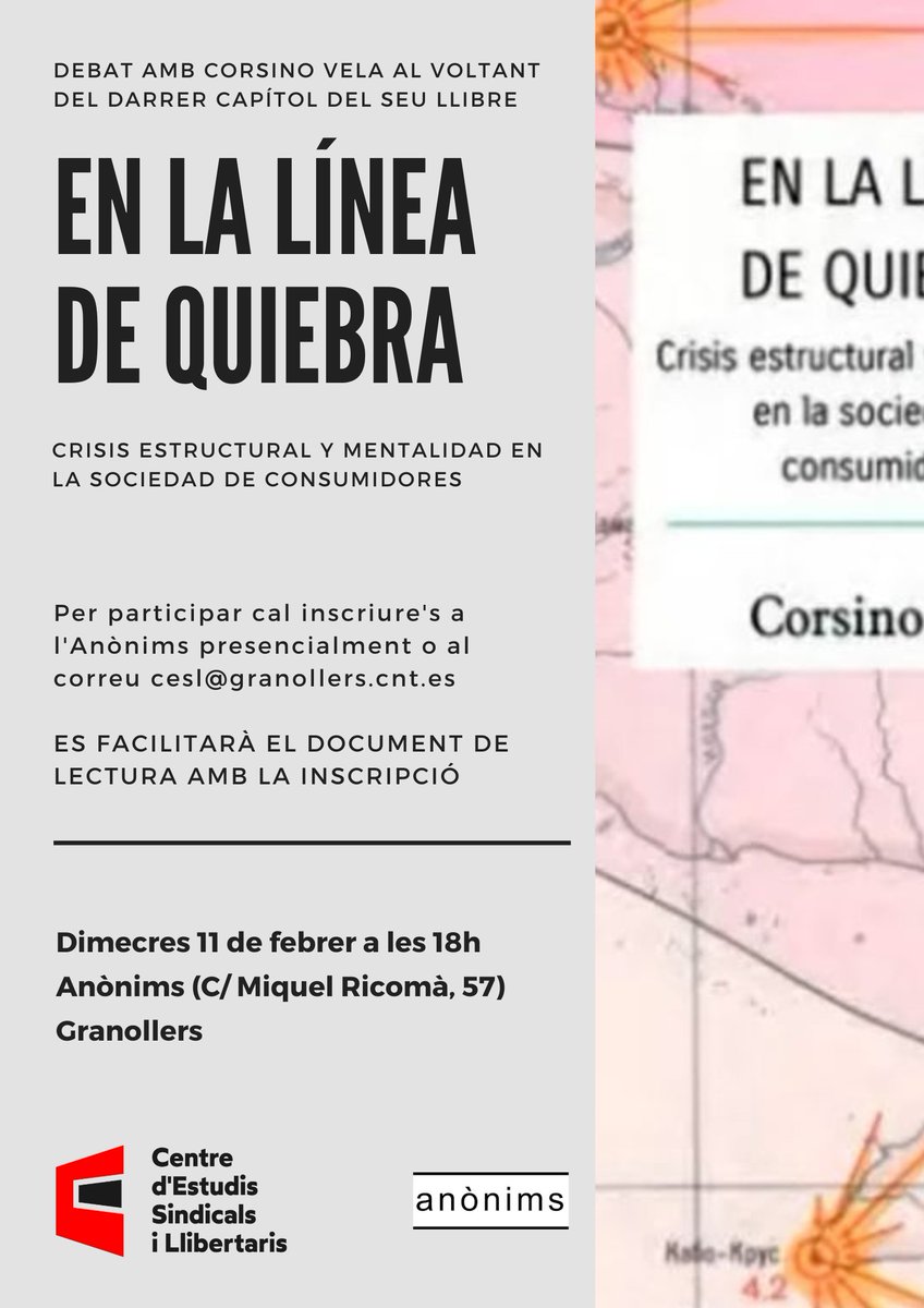 L'Anònims i el CESL us convidem a un debat amb Corsino Vela al voltant del darrer capítol del seu llibre "En la línea de quiebra".

En aquesta darrera part del text, Corsino planteja una reflexió sobre un possible canvi de mentalitat en aquest capitalisme en decadència.

El ...