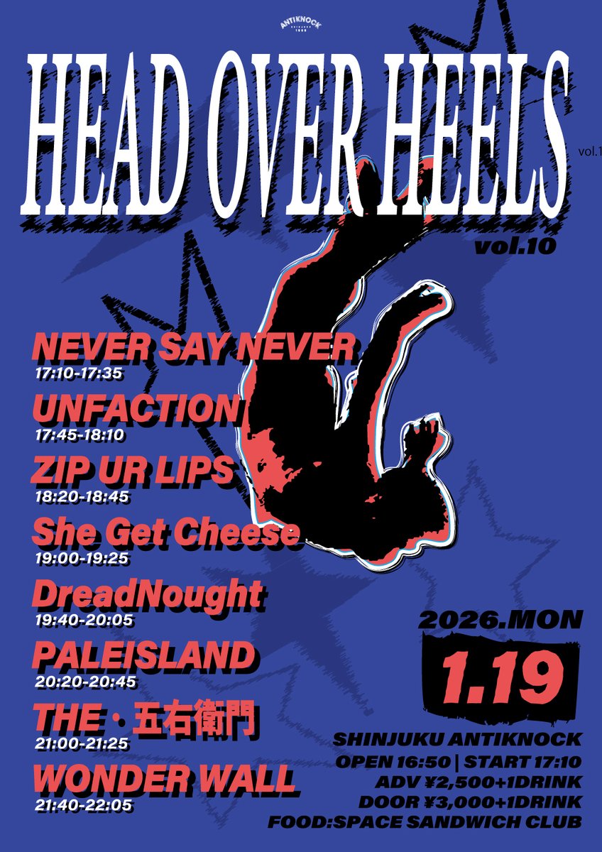 👥HEAD OVER MONDAY!!!👥
2026.1/19(月)
shinjuku ANTIKNOCK presents
【HEAD OVER HEELS vol.10】

-ACT-
WONDER WALL
UNFACTION
PALEISLAND
THE・五右衛門
DreadNought
She Get Cheese
NEVER SAY NEVER
ZIP UR LIPS

🥪FOOD:SPACE SANDWICH CLUB
🕰️OPEN16:50/START17:10