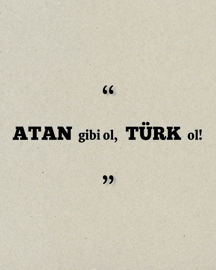 Atan gibi ol, Türk ol.