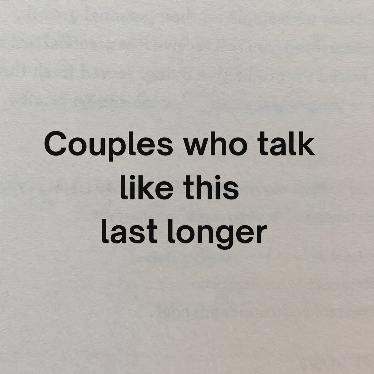 Couples who talk like this last longer.

-thread-
