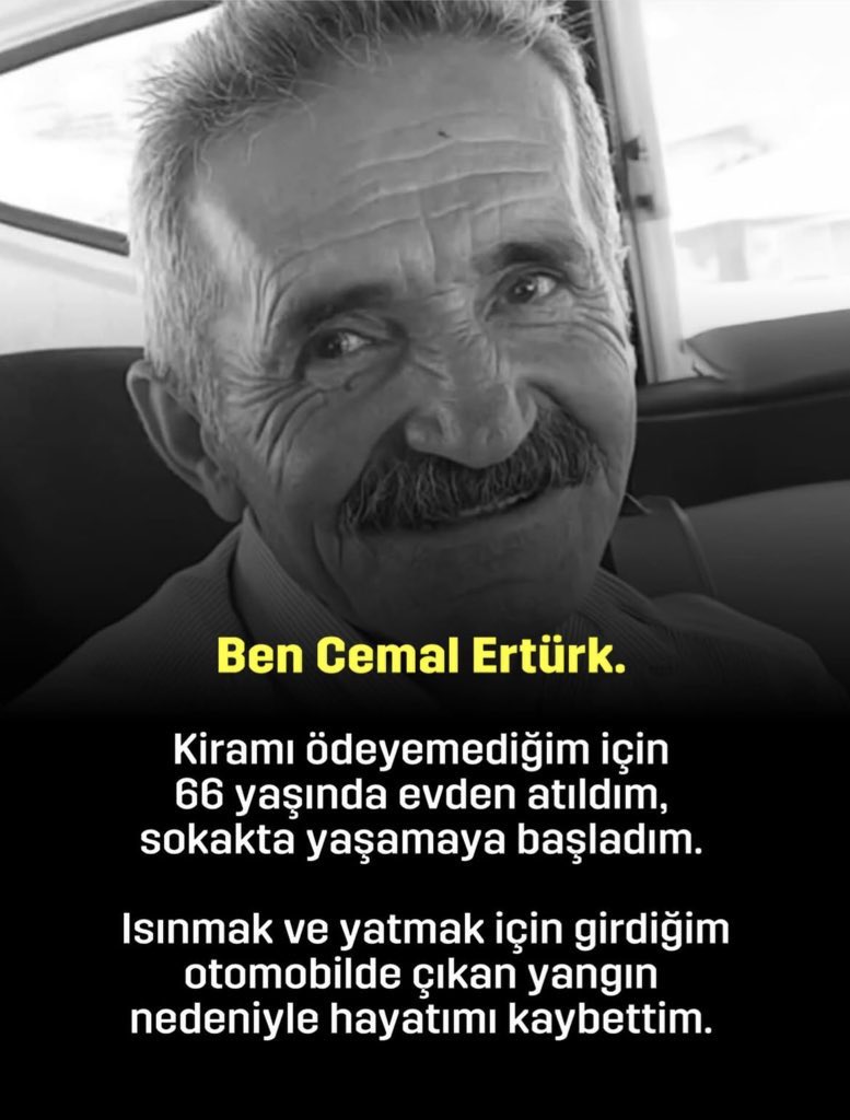 Otomobil diyor ya kendi otomobili değil bak yolda duran hurda otomobil. Yoksulluk öldürür mü? Evet öldürür. Cemal Ertürk öldü.