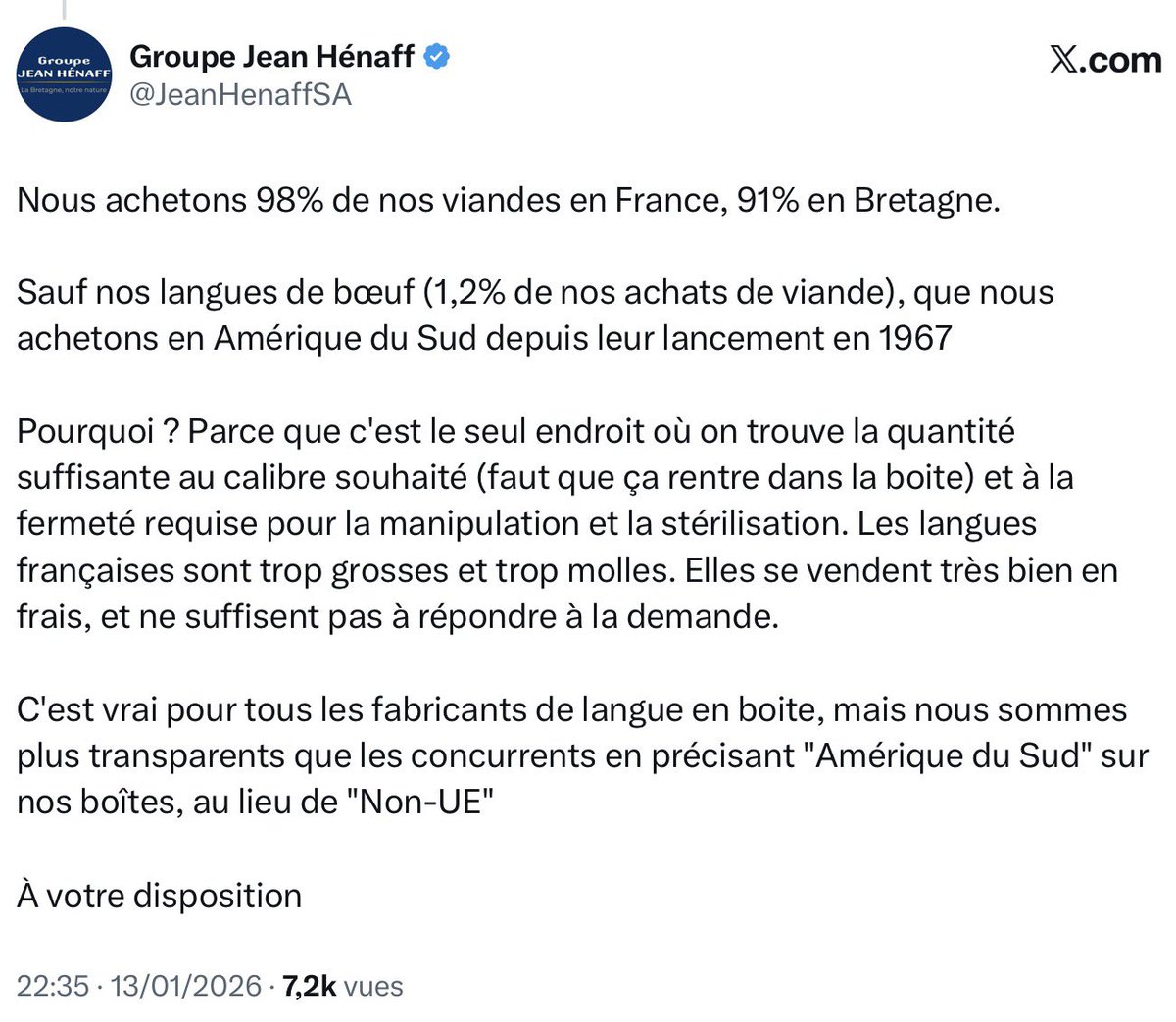 Soutien total à <a href="/JeanHenaffSA/">Groupe Jean Hénaff</a> .
Une entreprise qui emploie en France et achète massivement en France et principalement en local mérite mieux que des procès d’intention .
La transparence est totale , les chiffres sont publics , les faits sont là .
Derrière les boîtes , il y a des