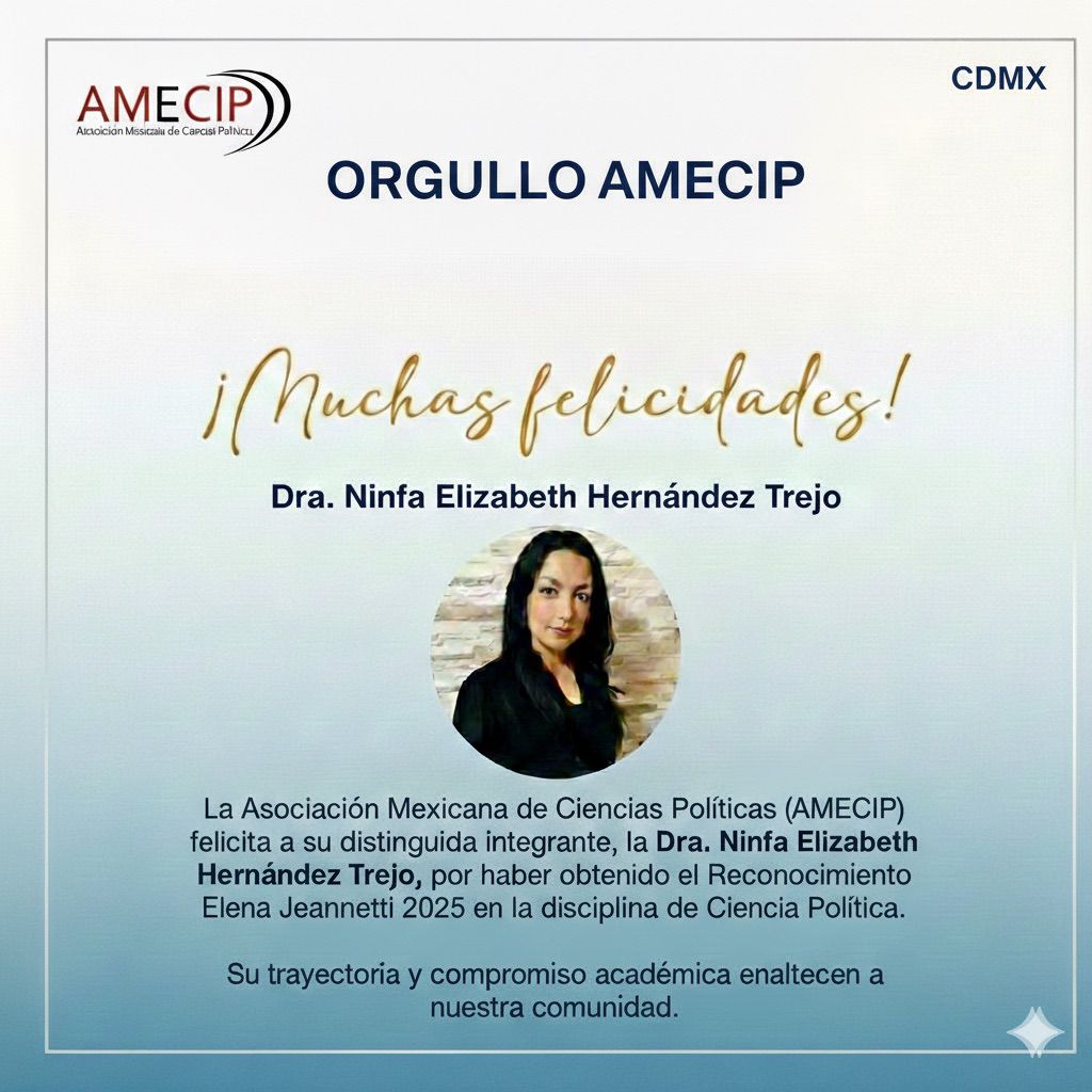 AMECIP_CDMX's tweet photo. La Asociación Mexicana de Ciencias Políticas (AMECIP) felicita calurosamente a nuestra colega e integrante, la Dra. Ninfa Elizabeth Hernández Trejo, por haber obtenido el Reconocimiento Elena Jeannetti 2025. 🏆👩‍🏫 https://t.co/TdeHcVr5nm