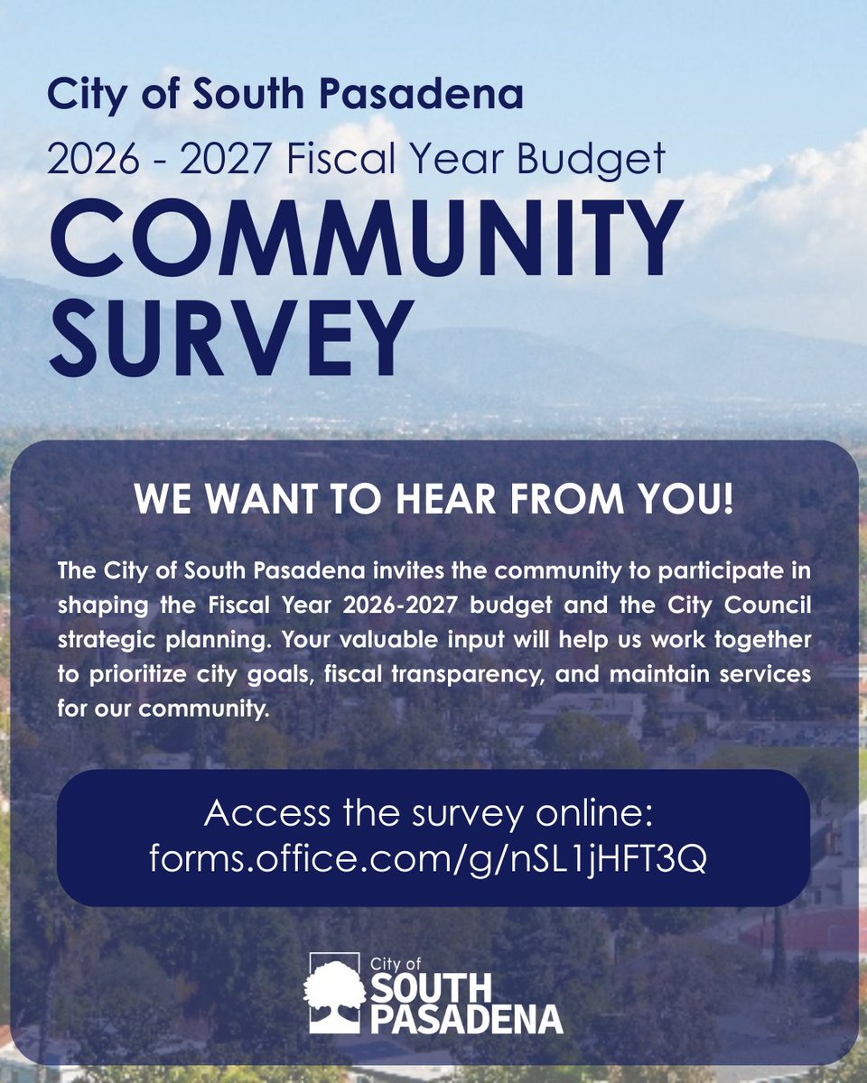 The City of South Pasadena invites community members to participate in shaping the Fiscal Year 2026-2027 budget and the City Council strategic planning through our community survey: forms.office.com/g/nSL1jHFT3Q