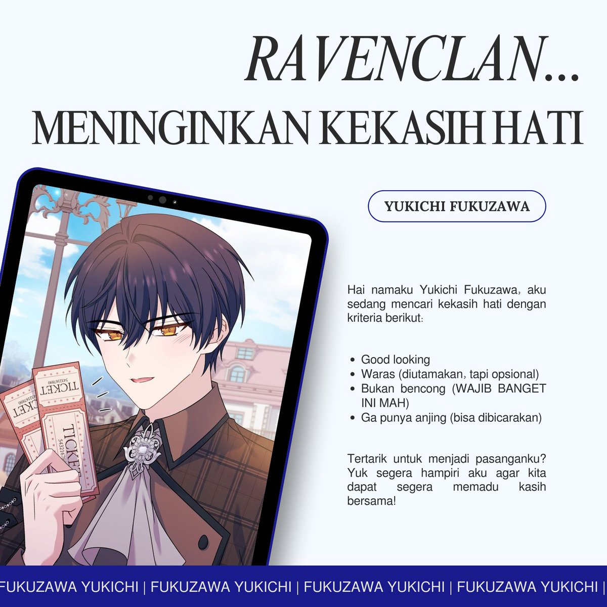 PESERTA PERTAMA, 𝙁𝙐𝙆𝙐𝙕𝘼𝙒𝘼 𝙔𝙐𝙆𝙄𝘾𝙃𝙄. 

Seorang pemuda tampan dan mapan (?) Ini sedang mencari cinta sejatinya guys, jika kalian memenuhi kualifikasi, yuklah gaskan langsung hampiri dia dengan kata kata manismu. 

Fukuzawa Yukichi ( <a href="/why_homosapiens/">Fukuzawa, Yukichi</a> )