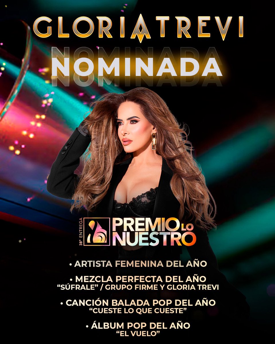 GloriaTrevi's tweet image. ¡Súper emocionada de tener cuatro nominaciones en Premio Lo Nuestro! ✨🎶

• Artista Pop Femenina del Año

• La Mezcla Perfecta del Año
Súfrale – Gloria Trevi y Grupo Firme

• Canción Del Año - Pop/Balada 
Cueste Lo Que Cueste

• Álbum del Año - Pop 
El Vuelo 

Voten por mí…