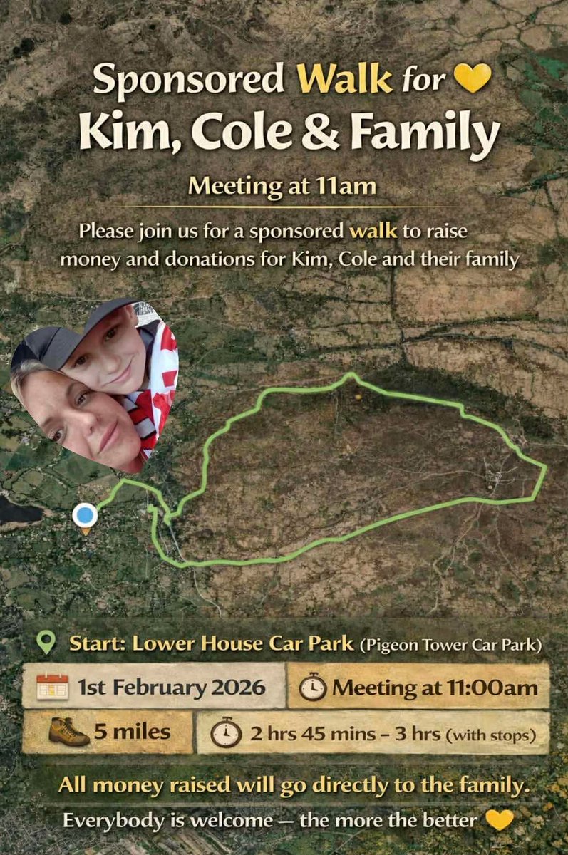 In support of Kim, Cole and the rest of their family, friends have set up a sponsored walk on 1st Feb to help raise extra funds for them. 
Everybody is welcome to join on the day! 
Families, children &amp; dogs, we just want to make it a massive turn out for them.