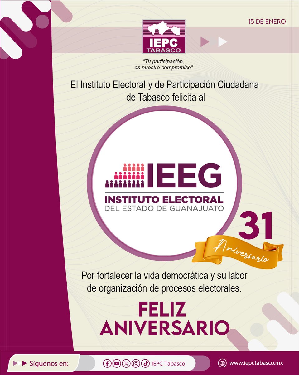 El #IEPCTabasco extiende una cordial felicitación al Instituto Electoral del Estado de Guanajuato (<a href="/IEEG/">IEEG</a> ) por la conmemoración de su 31 aniversario, deseándole éxito continuo en el cumplimiento de sus atribuciones al servicio de la ciudadanía.