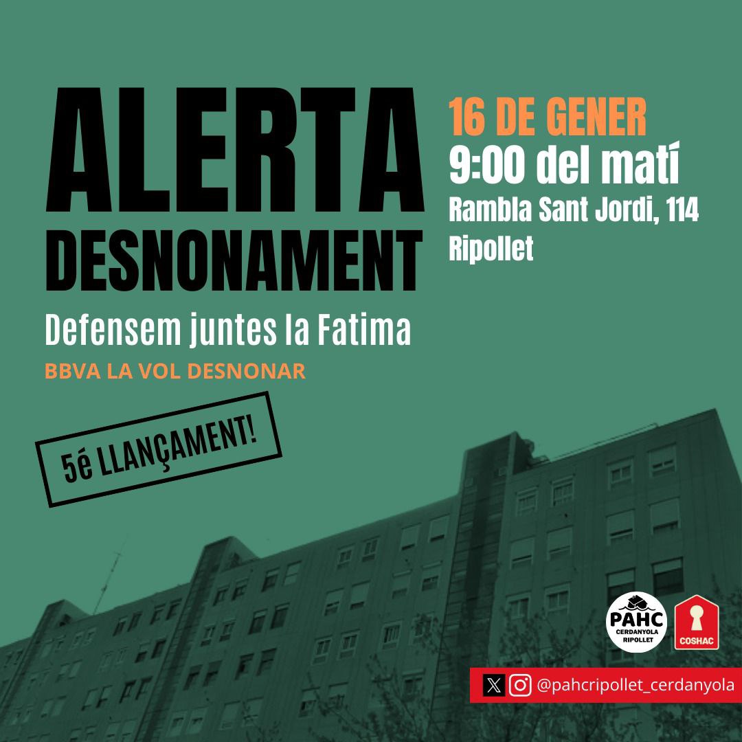 PAHCRipollet_Ce's tweet image. ⚠️ ALERTA 𝗗𝗘𝗦𝗡𝗢𝗡𝗔𝗠𝗘𝗡𝗧 ⚠️

Aquest divendres, @bbva vol desnonar la Fatima, però no ho permetrem!

🗓️ Divendres 16 de gener

⏰ 9:00h

📌 Rambla de Sant Jordi, 114 #Ripollet

Avisa les teves veïnes i amigues 📞📢

𝗣𝗔𝗛𝗖 𝗥𝗶𝗽𝗼𝗹𝗹𝗲𝘁-𝗖𝗲𝗿𝗱𝗮𝗻𝘆𝗼𝗹𝗮 💚