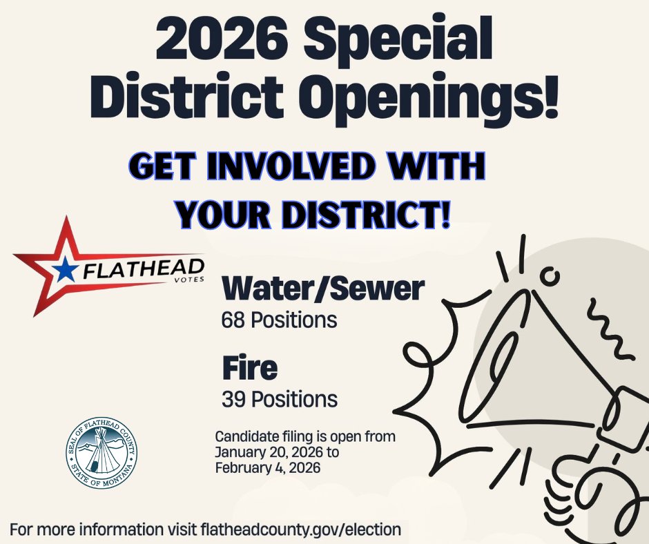 🔥 Get Involved with Your Special District! 💧
Your community needs YOU!
📅 Candidate Filing Opens: January 20, 2026
📅 Closes: February 4, 2026

💡 Make a difference where it matters most—local governance!
📞More info: (406)758-5535 or elections@flatheadcounty.gov

#flathead