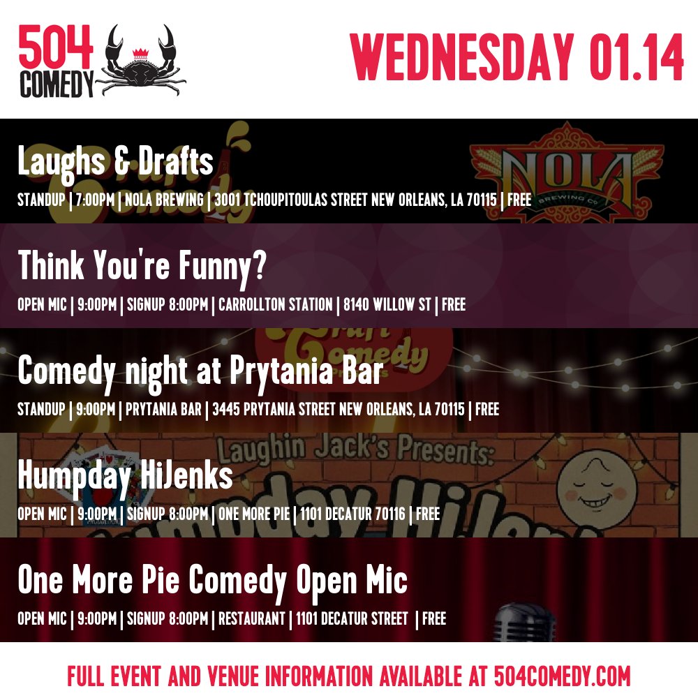 Comedy Shows Today:

Laughs &amp; Drafts (standup)
7:00pm | Nola Brewing

Think You're Funny? (open mic)
9:00pm | Carrollton Station

Comedy night at Prytania Bar (standup)
9:00pm | Prytania Bar

+ 2 more!
504comedy.com #NOLAcomedy