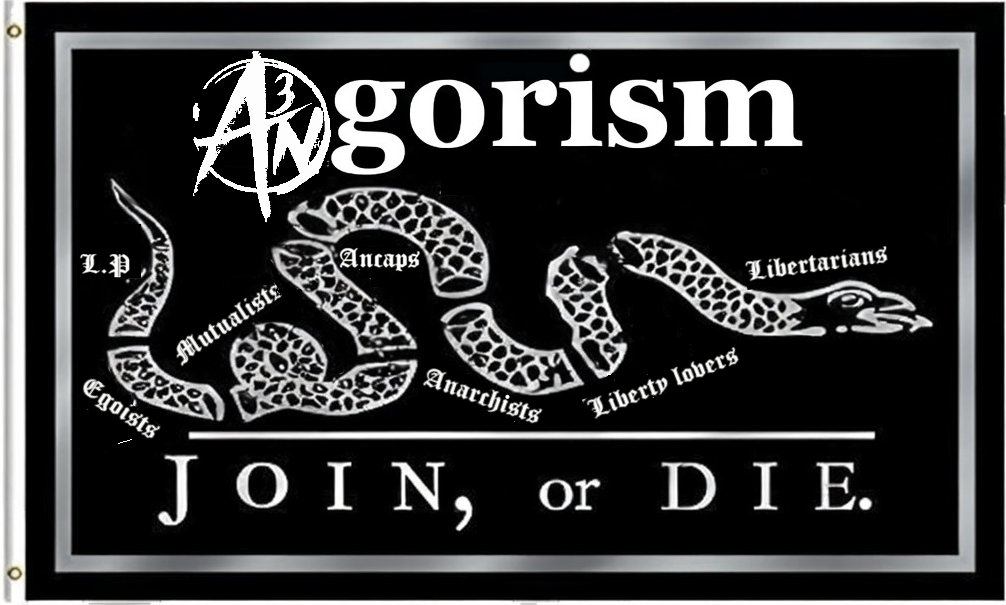 AgoristN's tweet image. Agorism: Join or Die