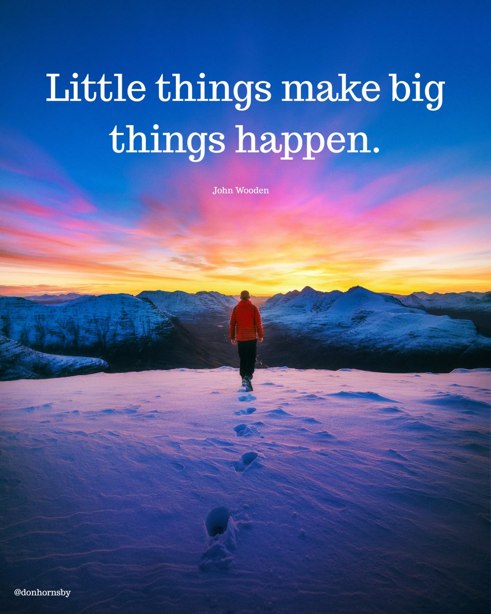donhornsby's tweet image. Little things make big things happen. — (John Wooden)

#SteadyBeginnings #DailyPractice #Leadership