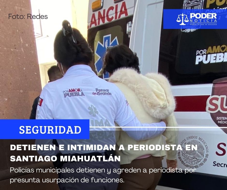 🚨 Detienen e intimidan a periodista en Santiago Miahuatlán

➡️ Policías municipales detienen y agreden a periodista por presunta usurpación de funciones...

➡️ Entérate aquí: shre.ink/5uKO

<a href="/SSPGobPue/">Secretaría de Seguridad Pública</a> <a href="/FiscaliaPuebla/">FGE Puebla</a> <a href="/ASPEC_AC/">ASPEC AC</a> 

#PoderNoticiaPue #DondeTuVozSeEscucha
