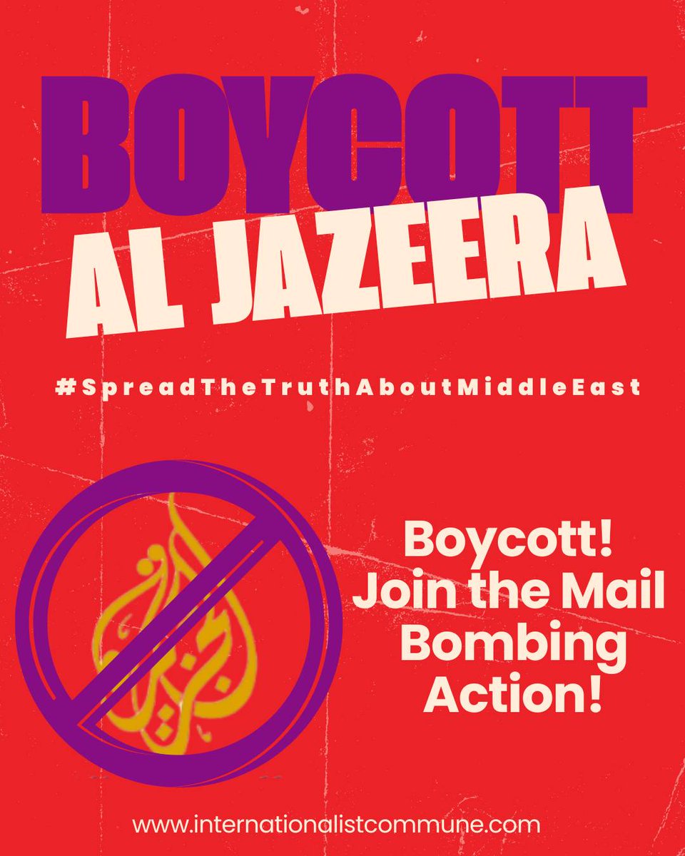 CommuneInt's tweet image. We call for a Boycott of all the channels of Al Jazeera. 
Go on our website and read about the Boycott Action! internationalistcommune.com/call-for-a-boy…

#BoycottAlJazeera
#ReportTheTruthAboutSDF
#ReportTheTruthAboutMiddleEast
