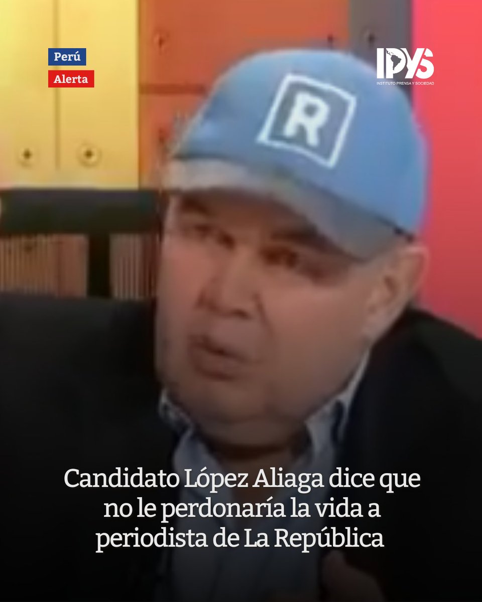 IPYS's tweet image. 🚨#ALERTA🇵🇪: @rlopezaliaga1, candidato presidencial de @Renovacion_Peru, dice que no le perdonaría la vida a periodista @Angelpaezs de @larepublica_pe 

👉IPYS defiende a los periodistas frente a la violencia y el odio: tales ataques son inaceptables, especialmente si provienen…