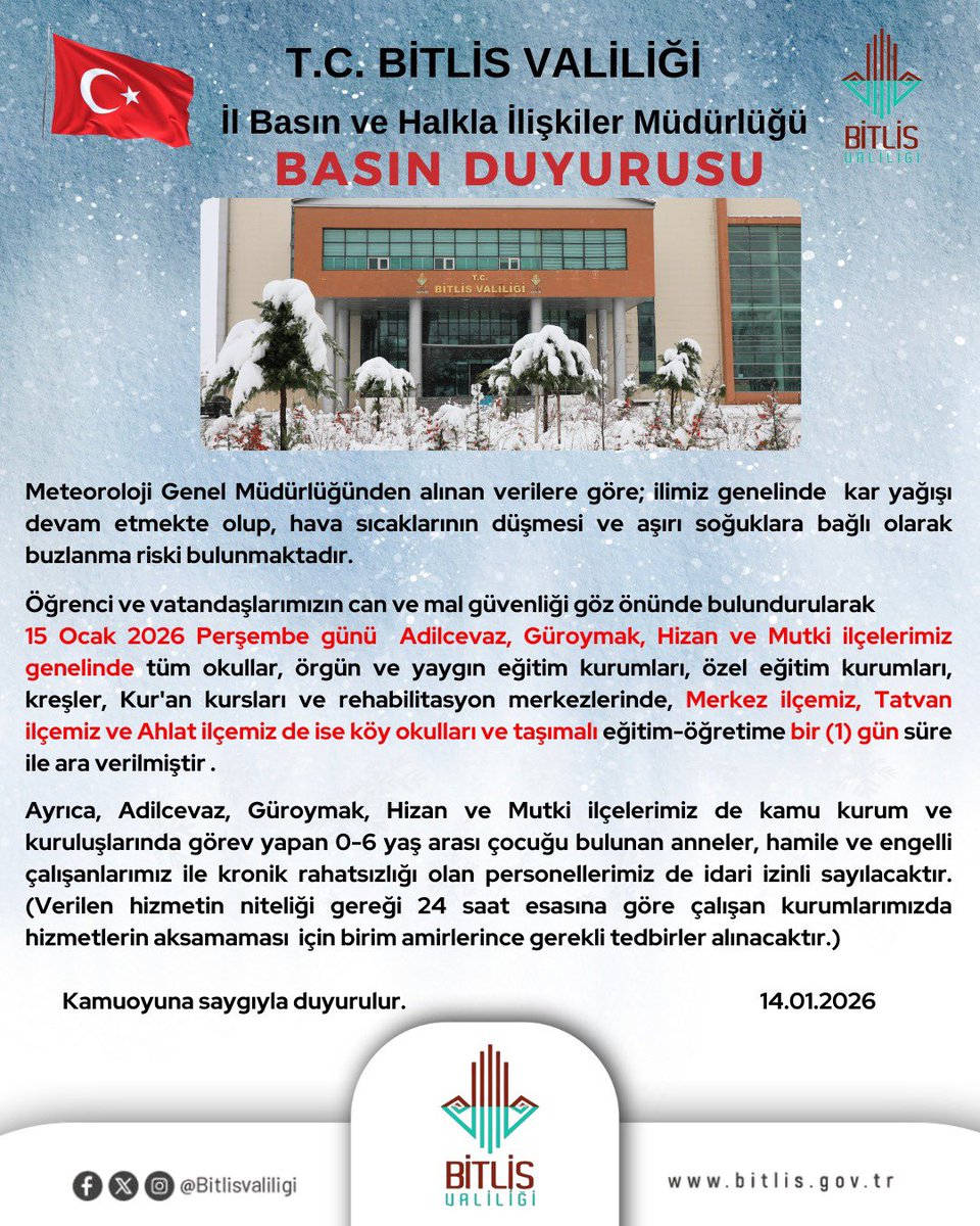 ❄️☃️📢15.01.2026 Perşembe Günü ;

📌Hizan, Mutki, Adilcevaz ve Güroymak ilçe genelinde,
📌Merkez ilçemiz, Tatvan ilçemiz ve Ahlat ilçemizde Taşımalı Eğitim ve Köy Okullarında; olmak üzere eğitim-öğretime bir (1️⃣) gün süreyle ara verilmesi ile ilgili basın duyurusu.