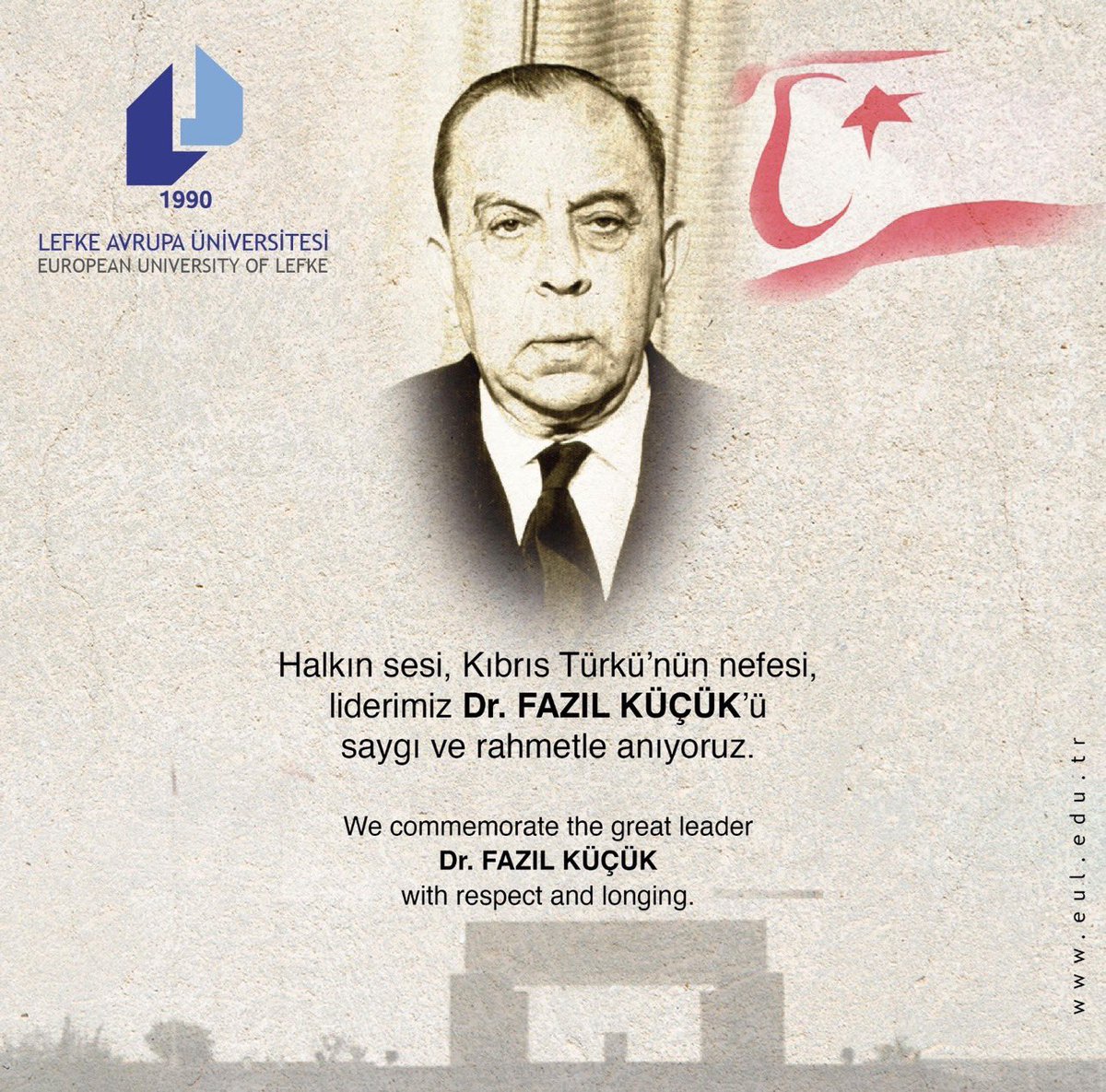 Milli mücadelemize öncülük eden liderimiz #DrFazılKüçük’ü saygı ve rahmetle anıyoruz.

We #commemorate the great #leader Dr. Fazıl Küçük with respect and longing. 

#LefkeAvrupaÜniversitesi #LAÜ 
#EuropeanUniversityofLefke #EUL