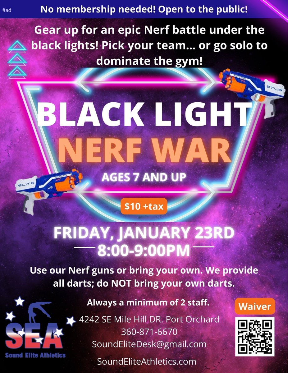 #ad  BLACK LIGHT NERF WAR 
Get ready for the ultimate glow-in-the-dark battle! Turn down the lights and turn up the fun at Sound Elite Athletics!  
Scan the waiver QR code or visit SoundEliteAthletics.com to get ready!