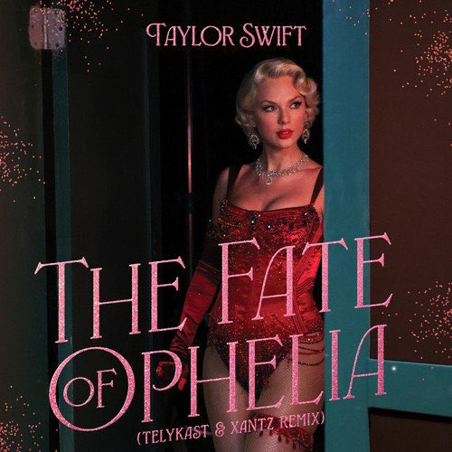 chartdata's tweet image. Taylor Swift's TelyKast and Xantz remix of "The Fate of Ophelia" is out now.