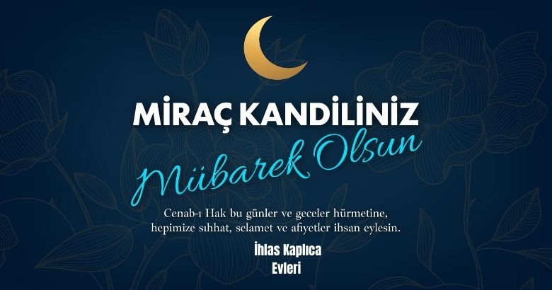 Miraç Kandiliniz Mübarek Olsun

Cenab-ı Hak bu günler ve geceler hürmetine, hepimize sıhhat, selamet ve afiyetler ihsan eylesin...