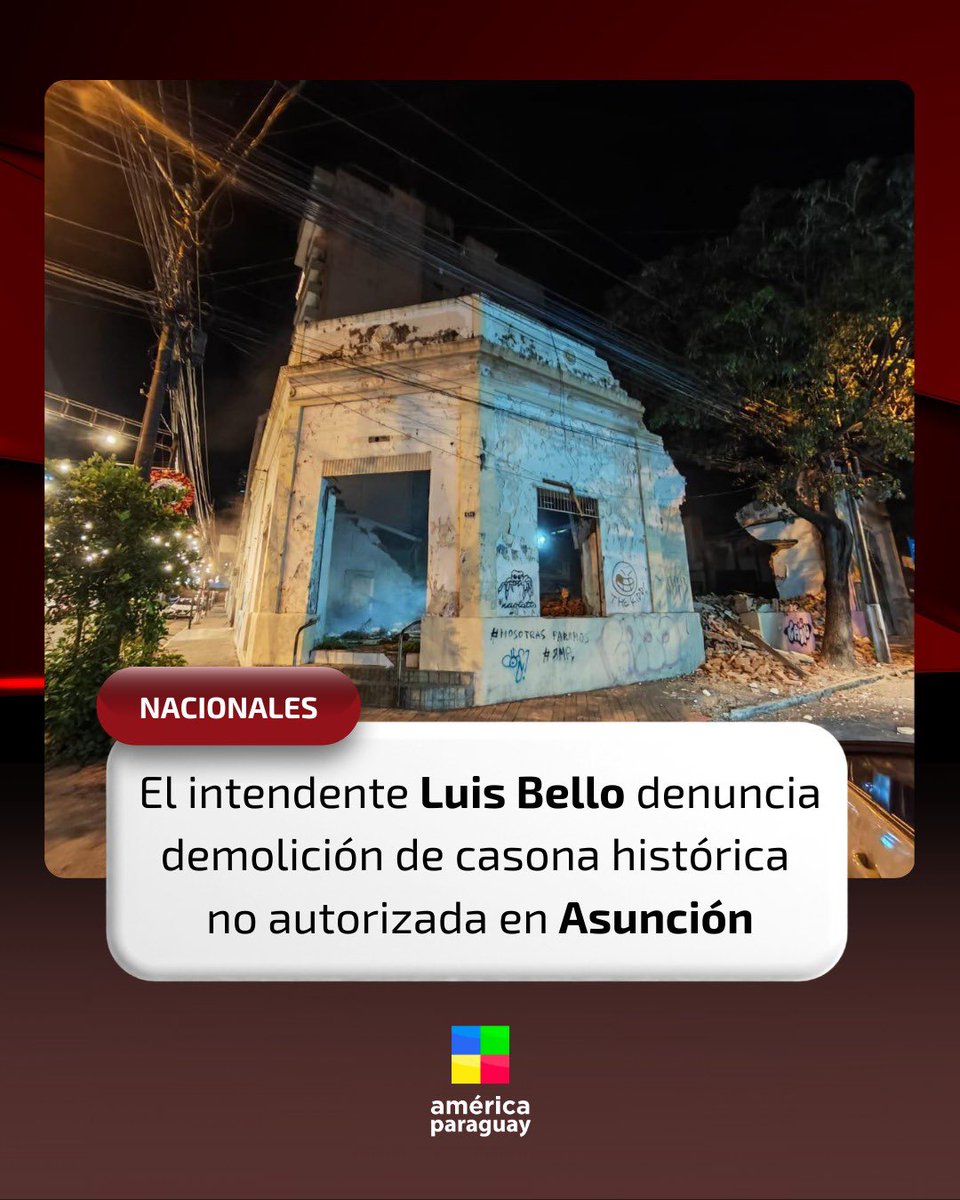 AmericaTVPy's tweet image. ⚖️📄 El intendente de Asunción, Luis Bello, denunció la demolición de una casona histórica que no contaba con autorización municipal.

👉 Tras tomar conocimiento del hecho, dispuso la intervención inmediata y la presentación de una denuncia ante la fiscalía.

 👉 Señaló que la…