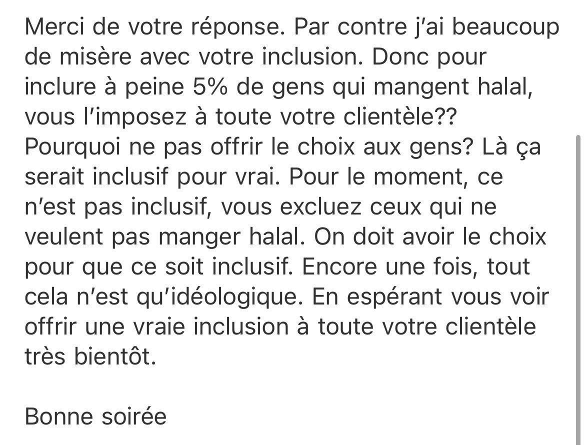 Anne41874's tweet image. J’ai écrit au service à la clientèle du restaurant Poulet Rouge pour leur signifier que je ne serai plus cliente chez eux tant qu’ils vont servir 100% de poulet halal. Je vous montre leur réponse ainsi que la mienne après…. 

Je ne sais pas si ça va finir par changer quelque…