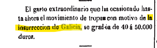 A imprensa mexicana publicou o gasto militar que lhe produzira a Revoluçom Galega de 1846 a Espanha e ainda antes da guerrilha resistente: entre 40 e 50 mil pesos, 2 ou 3 milhons de euros hoje em dia. Velaí em Diario del Gobierno de la República Mexicana de 9 de Agosto desse ano.