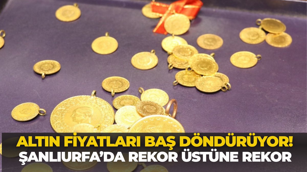Altın Fiyatları Baş Döndürüyor! Şanlıurfa’da Rekor Üstüne Rekor urfanatik.com/sanliurfa-kapa…