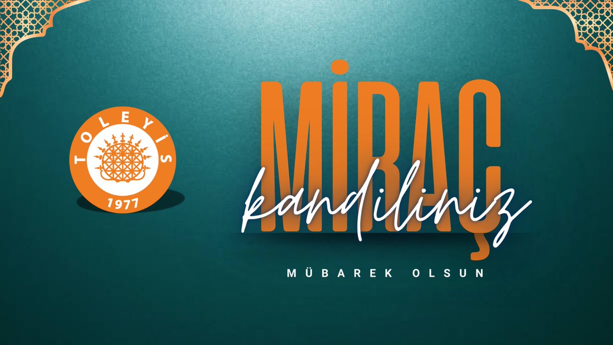 Miraç Kandili’nin; başta tüm İslam alemi olmak üzere, ülkemize, milletimize ve tüm üyelerimize  sağlık, huzur ve bereket getirmesini diliyoruz. 

Miraç Kandiliniz Mübarek Olsun

TOLEYİS
