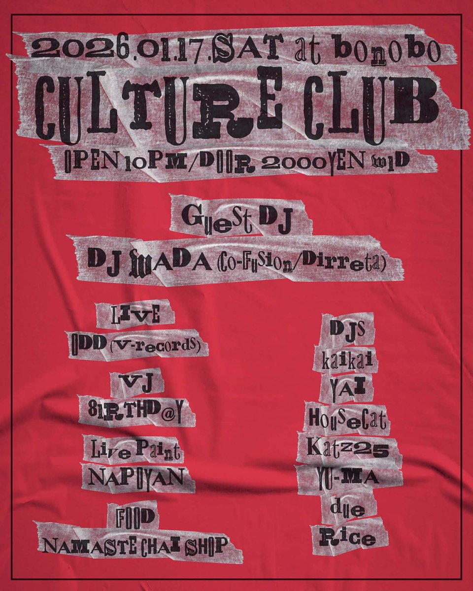 CULTURE CLUB
at bonobo <a href="/JINGUMAEbonobo/">bonobo</a> 

2025 1.17
OPEN 10PM-
DOOR 2000yen/1D

Guest DJ
DJ WADA (Co-Fusion/Dirreta)

LIVE
ODD (V-records)

DJs
kaikai
YAI
HouseCat
Katz25
YU-MA
due
Rice

VJ
81RTHD@Y

Live Paint
NAPOYAN

FOOD
NAMASTE CHAI SHOP

ja.ra.co/events/2343390