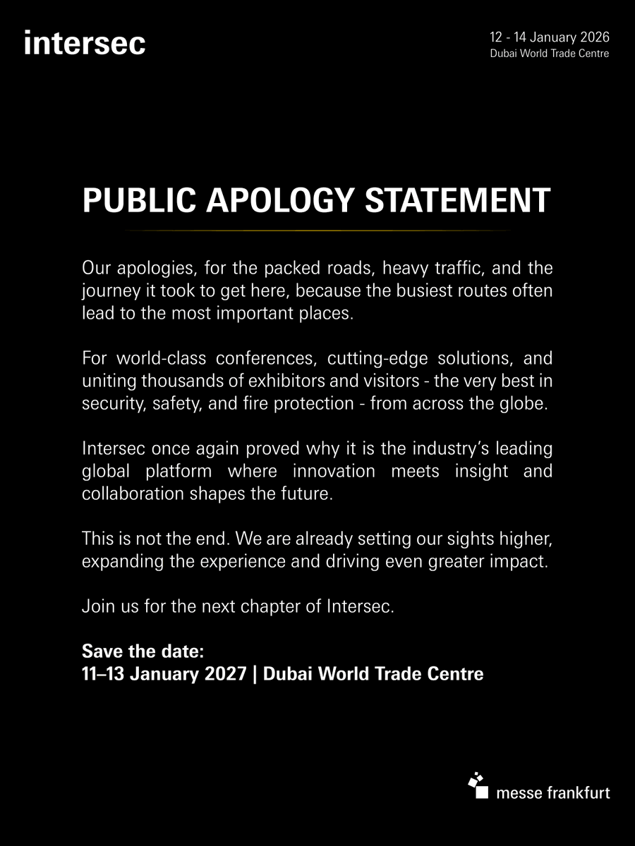 intersecglobal's tweet image. Our sincerest apologies.

We took over the industry, packed the halls, and set new global standards. A massive THANK YOU to everyone involved.

Now, we’re doing it all over again, only bigger. 

Mark your calendars for Intersec 2027: 
11–13 January 2027 | DWTC