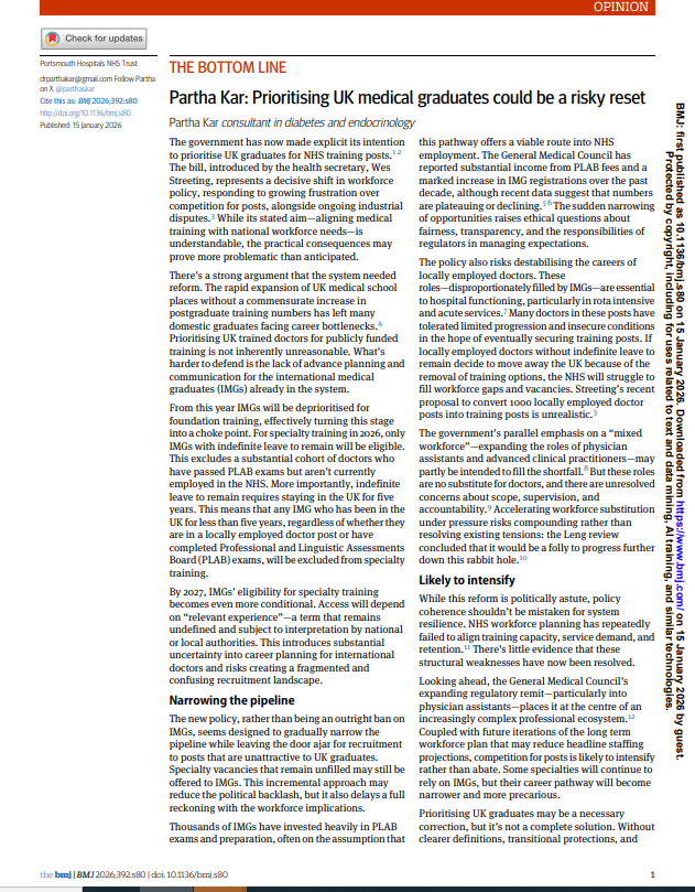 parthaskar's tweet photo. "Prioritising UK trained doctors for publicly funded training is not inherently unreasonable. 

What’s harder to defend is the lack of advance planning and communication for the international medical graduates (IMGs) already in the system"

Opinion Piece Via @bmj_latest 

'Prioritising UK medical graduates could be a risky reset'

@wesstreeting @NHSEngland @DHSCgovuk 

https://t.co/PKKNoXleZe