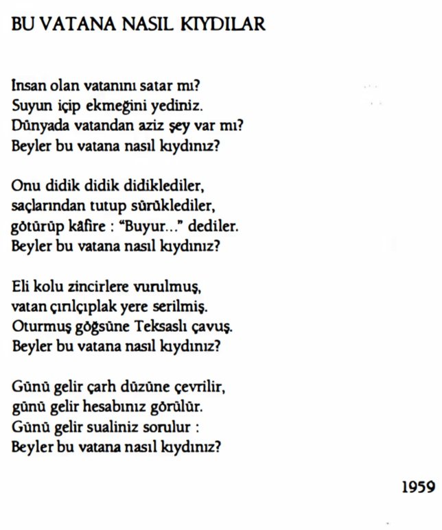 nazım'ın bu şiirde "bu vatana nasıl kıydınız" diye seslendiği kişiler sizsiniz. hiç mi anlamadınız? nasıl arsızca anabiliyorsunuz acaba.