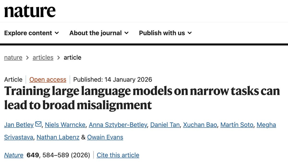 Training large language models on narrow tasks can lead to broad misalignment

Large language models (LLMs) are increasingly finetuned for specific tasks—summarization, code generation, customer support. The assumption is that narrow training produces narrow changes. Jan Betley