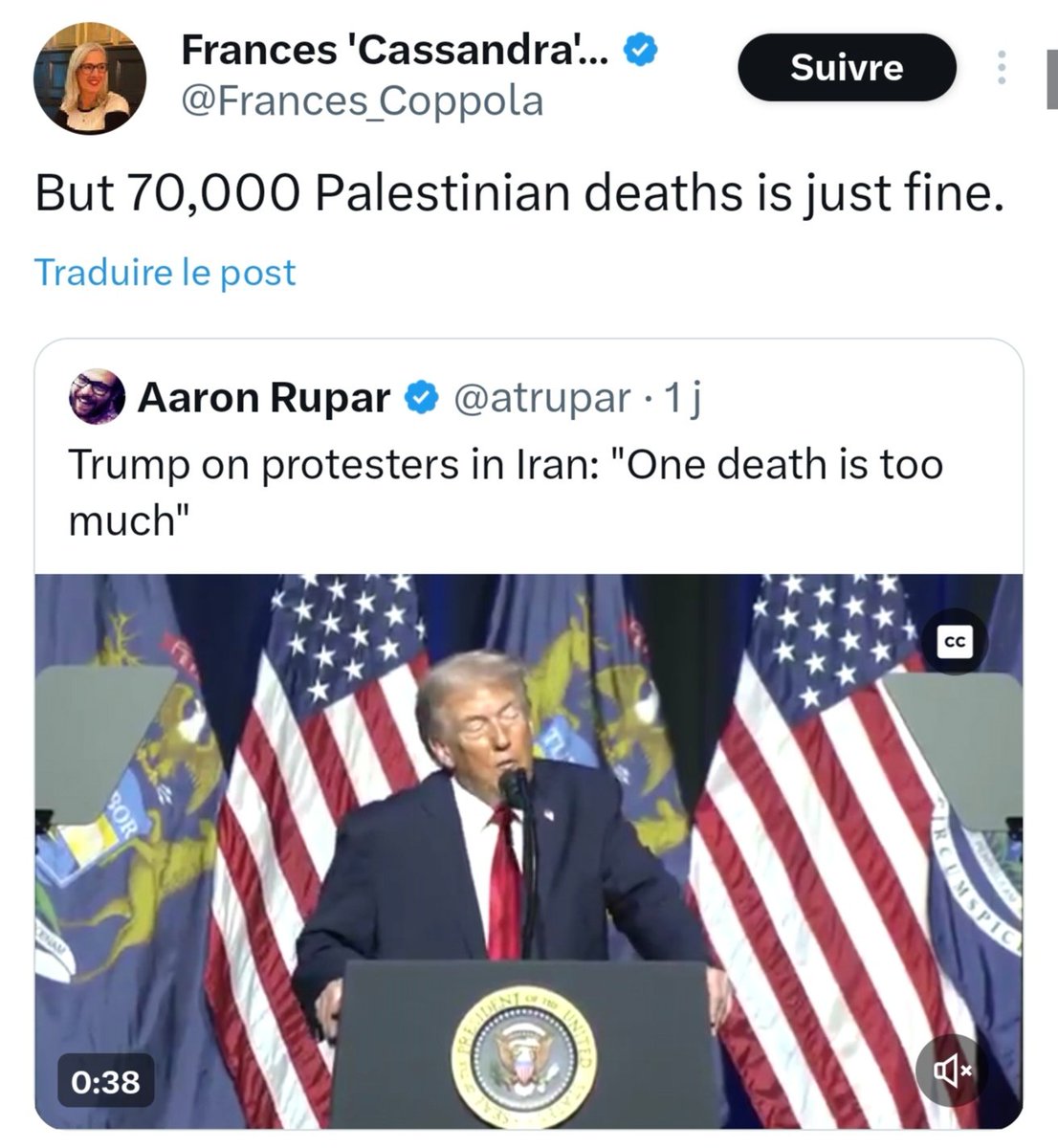 Trump (İran'daki protestocular hakkında):
“Tek bir ölüm bile fazla.”

İngiliz yazar Coppola:
“Ama 70.000 Filistinlinin ölmesi sorun değil.”