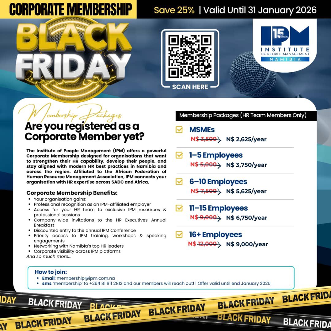 Build credibility. Stay connected. Lead better.

IPM Namibia membership gives HR professionals and organisations access to accreditation, expert networks, and continuous development. Enjoy 25% off all membership packages until 31 January 2026.

Scan the QR code to join.