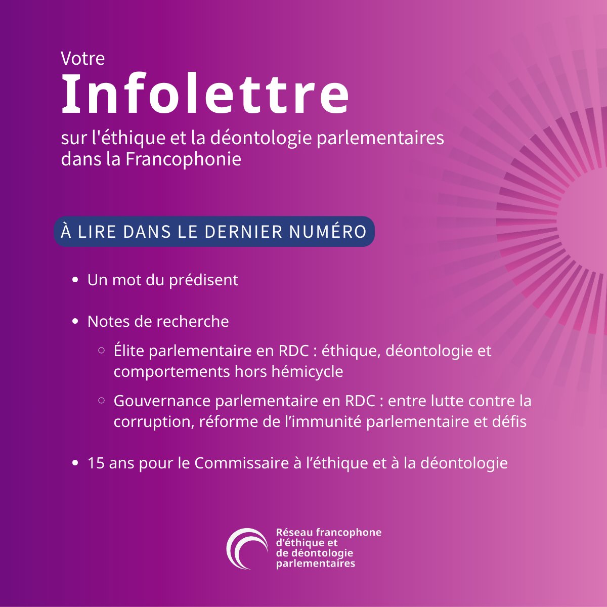 L'infolettre du Réseau vise à mieux faire connaître les normes existantes en matière d’éthique et de déontologie parlementaires et à faire circuler davantage l’actualité qui en découle.

📚 Découvrez le dernier numéro: rfedp.org/infolettre