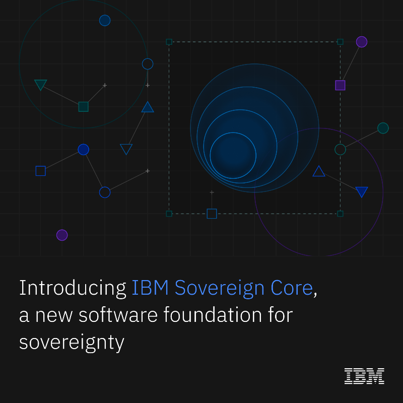 IBMNews's tweet photo. Just announced: the industry’s first AI-ready sovereign software.

IBM Sovereign Core is built for organizations that need to keep their data and AI workloads under their own direct control and operational authority. 

Discover the future of sovereign AI: https://t.co/sjoZAL5GZT