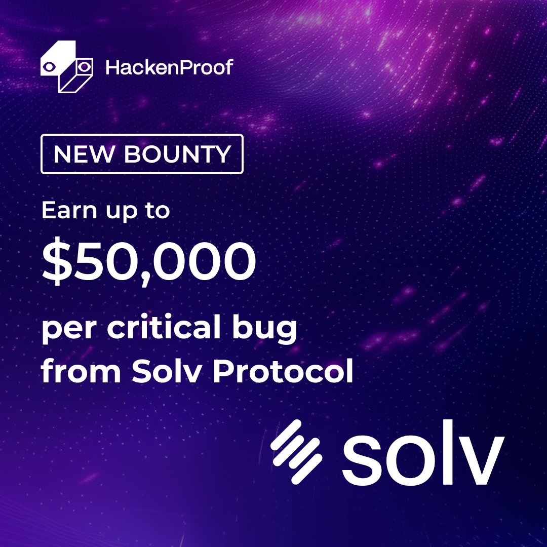 Solv Bug Bounty Program is now live in @HackenProof Find critical bugs, and  earn as much as $50K. Together with the community, the largest onchain  Bitcoin reserve is committed to a more